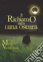 Il richiamo della luna oscura. E-book. Formato PDF ebook