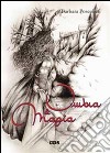 Ombra e magia. E-book. Formato EPUB ebook di Barbara Poscolieri