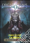 La prova: Dreamscapes- I racconti perduti - Secondo Volume. E-book. Formato EPUB ebook di Fabio Filippi