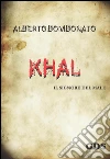 Khal - il signore del male. E-book. Formato EPUB ebook di Alberto Bombonato