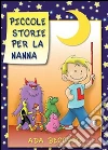 Piccole storie per la nanna. E-book. Formato EPUB ebook di Ada Becchio