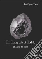 La leggenda di LylythIl dono del bene. E-book. Formato EPUB ebook