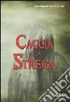 Caccia alla strega. E-book. Formato EPUB ebook di Fichera Massimiliano