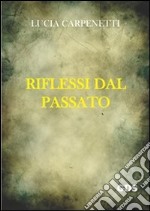 Riflessi dal passato. E-book. Formato EPUB ebook