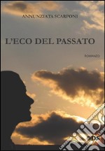 L'eco del passato. E-book. Formato EPUB ebook