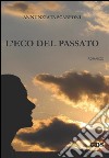 L'eco del passato. E-book. Formato EPUB ebook di Annunziata Scarponi