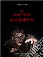 Lo scrittore maledetto. E-book. Formato EPUB ebook