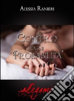 Contro ogni probabilità. E-book. Formato EPUB ebook