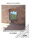 Dalla penombra nasce la poesia: le origini. E-book. Formato EPUB ebook di Katia Debora Melis