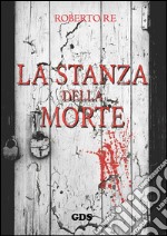 La stanza della morteLibro secondo. E-book. Formato EPUB ebook