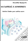 Da lunedì a Domenica - Sette fiabe per sette sere. E-book. Formato EPUB ebook di Rosalba Spagnolo
