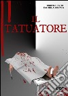 Il tatuatore. E-book. Formato EPUB ebook