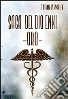 Saga del Dio Enki - Oro. E-book. Formato EPUB ebook di Stefania Casamichele