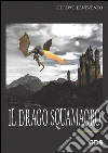 Il drago Squamaoro. E-book. Formato Mobipocket ebook di Giuseppe Benevento