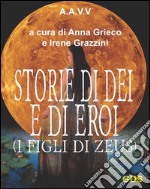 Storie di Dèi e di Eroi - I figli di Zeus. E-book. Formato Mobipocket ebook