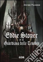 Eddie Stoner e il guardiano delle tenebre. E-book. Formato EPUB ebook