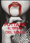 Puttane il seme del male. E-book. Formato EPUB ebook di Lilith