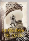 La pergamena del destino. E-book. Formato EPUB ebook di Rosangela Gera Alessandra Aronica