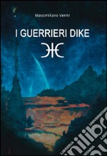 I guerrieri Dike. E-book. Formato EPUB ebook