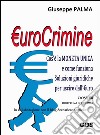 €urocrimineCos’è la MONETA UNICA e come funziona Soluzioni giuridiche per uscire dall’€uro. E-book. Formato EPUB ebook di Giuseppe Palma