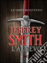 Jeffrey Smith - L&apos;allievo. E-book. Formato EPUB ebook