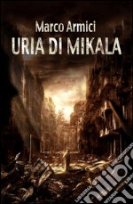 Uria di Mikala. E-book. Formato Mobipocket ebook