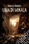 Uria di Mikala. E-book. Formato EPUB ebook