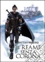 Il reame senza corona. E-book. Formato EPUB