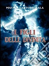 I figli delle divinità. E-book. Formato EPUB ebook