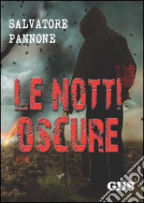 Le notti oscure. E-book. Formato EPUB ebook di Salvatore Pannone