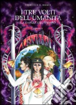 I tre volti dell&apos;umanità - La danza del tempo. E-book. Formato EPUB ebook