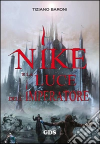 Nike e la luce dell'imperatore. E-book. Formato EPUB ebook