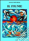 Il fiume. E-book. Formato EPUB ebook