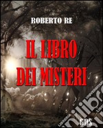 Il libro dei misteri. E-book. Formato EPUB ebook