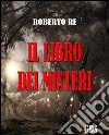 Il libro dei misteri. E-book. Formato EPUB ebook