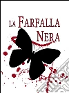 La farfalla nera. E-book. Formato EPUB ebook