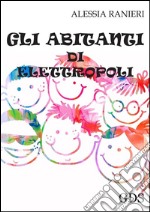 Gli abitanti di Elettropoli. E-book. Formato EPUB ebook