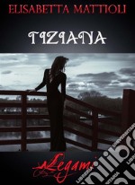 Tiziana. E-book. Formato EPUB ebook