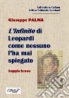 L&apos;Infinito di Leopardi come nessuno l&apos;ha mai spiegato. E-book. Formato Mobipocket ebook