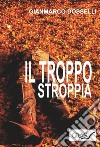 Il troppo stroppia. E-book. Formato EPUB ebook