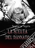 La scelta del dannato. E-book. Formato EPUB