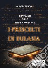 I racconti delle terre conosciute - I prescelti di Eulasia. E-book. Formato EPUB ebook