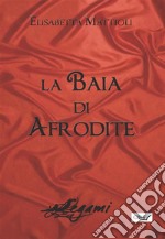 La baia di afrodite. E-book. Formato EPUB ebook