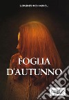 Foglia d&apos;Autunno. E-book. Formato Mobipocket ebook