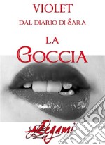 Dal diario di Sara. La goccia. E-book. Formato EPUB ebook