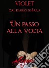 Dal diario di Sara. Un passo alla volta. E-book. Formato EPUB ebook