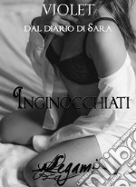 Dal diario di Sara. Inginocchiati. E-book. Formato EPUB ebook