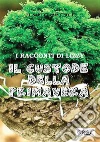 Il custode della primavera. E-book. Formato EPUB ebook di Elisabetta Mattioli