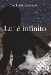 Lui è infinito. E-book. Formato EPUB ebook di Danilo Cristian Runfolo