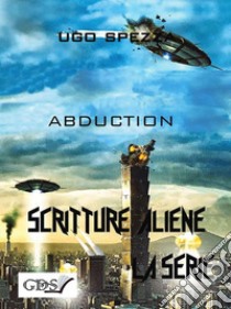 Abduction. E-book. Formato Mobipocket ebook di Ugo Spezza